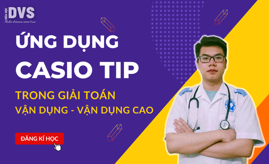 Ứng dụng CASIO TIP trong giải toán VD-VDC